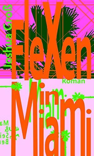 Joshua Groß - Flexen in Miami - Preis vom 18.10.2026 19:22:15 h