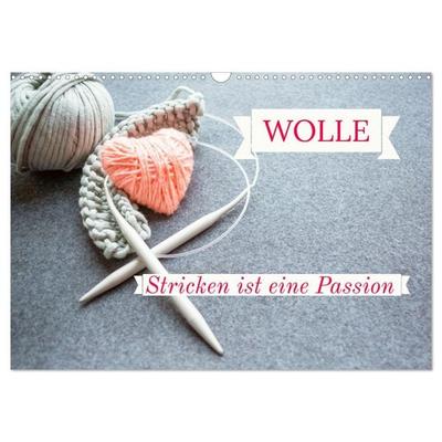 WOLLE Stricken ist eine Passion (Wandkalender 2027 DIN A3 quer), CALVENDO Monatskalender