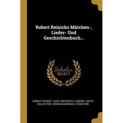 Robert Reinicks Märchen-, Lieder- Und Geschichtenbuch..., Taschenbuch von Robert Reinick, Creative Media Partners, LLC, 978-1-01-079019-8