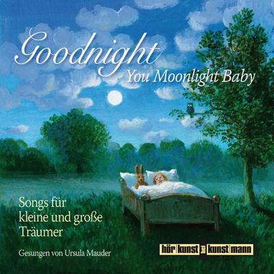 Goodnight, You Moonlight Baby - Ursula Mauder, Audio, 4057664300072
