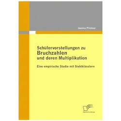 Schülervorstellungen zu Bruchzahlen und deren Multiplikation, Schulbücher von Jessica Pilchner