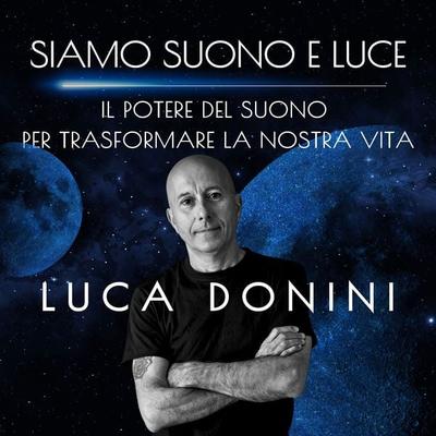 SIAMO SUONO E LUCE - Luca Donini, Audio, 9791222716381