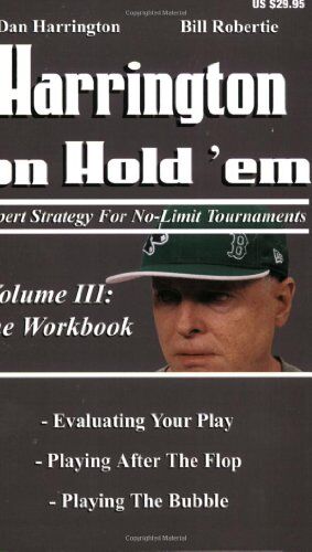 Dan Harrington - Harrington on Hold 'Em: Expert Strategy for No-Limit Tournaments, Volume 3: The Workbook - Preis vom 30.09.2026 09:01:18 h