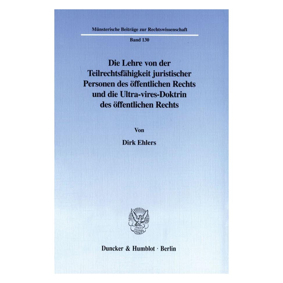 Duncker & Humblot Die Lehre von der Teilrechtsfähigkeit juristischer Personen des öffentlichen Rechts und die Ultra-vi (Deutsch, Softcover, Dirk Ehlers) (55272483)