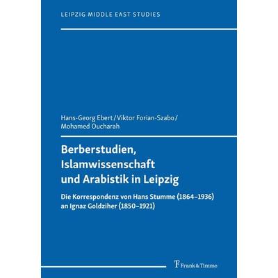 Berberstudien, Islamwissenschaft und Arabistik in Leipzig, Taschenbuch von Hans-Georg Ebert,Viktor Forian-Szabo,Mohamed Oucharah, Frank & Timme,