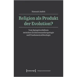 Religion als Produkt der Evolution?, Sachbücher von Hannah Judith