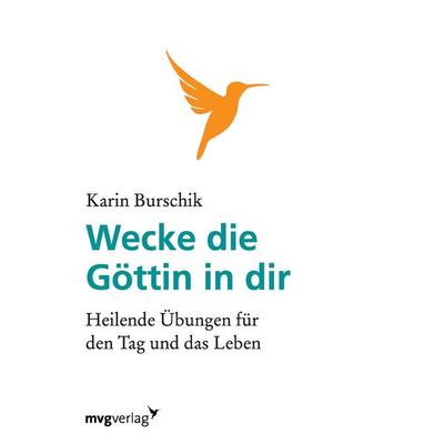 Wecke die Göttin in dir, Taschenbuch von Karin Burschik, Mvg, 978-3-86882-313-4
