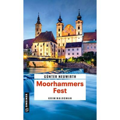 Moorhammers Fest, Taschenbuch von Günter Neuwirth, Gmeiner-Verlag, 978-3-8392-0890-8