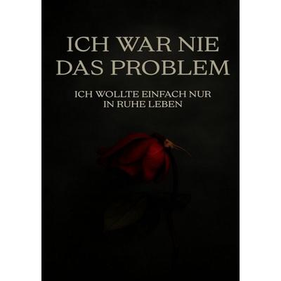 Ich war nie das Problem, Taschenbuch von Anonym Anonym, Epubli, 978-3-565-08177-6