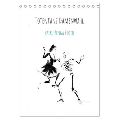 Totentanz Damenwahl Haiku Zenga Photo (Tischkalender 2026 DIN A5 hoch), CALVENDO Monatskalender