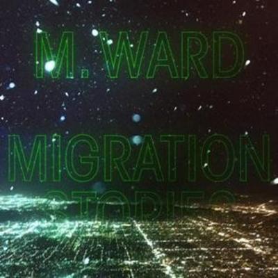 Ward, M: Migration Stories - M. Ward, CD