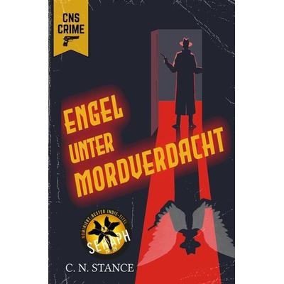 Engel unter Mordverdacht, Taschenbuch von C. N. Stance, Tolino media, 978-3-7546-3867-5