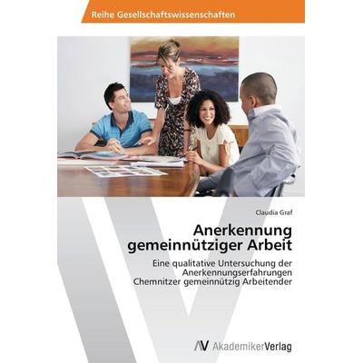 Anerkennung gemeinnütziger Arbeit, Taschenbuch von Claudia Graf, AV Akademikerverlag, 978-3-639-72264-2