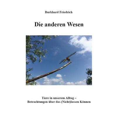 Die anderen Wesen, Taschenbuch von Burkhard Friedrich, Rediroma-Verlag, 978-3-96103-762-9