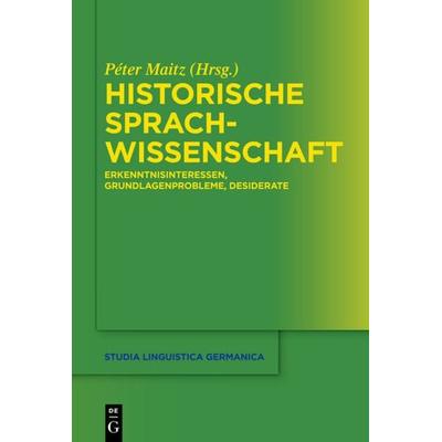 Historische Sprachwissenschaft, Gebundene Ausgabe von , De Gruyter, 978-3-11-027312-0