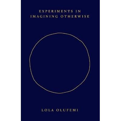 Experiments in Imagining Otherwise, Taschenbuch von Lola Olufemi, Hajar Press, 978-1-914221-05-7