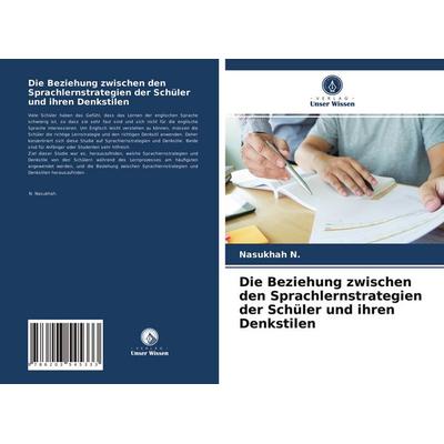 Die Beziehung zwischen den Sprachlernstrategien der Schüler und ihren Denkstilen, Taschenbuch von Nasukhah N., BoD - Books on Demand,