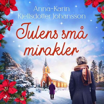 Julens små mirakler - Anna-Karin Kjellsdotter Johansson, Audio, 9788727212517