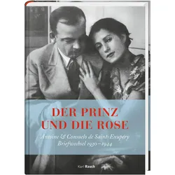 Der Prinz und die Rose, Belletristik von Consuelo de Saint-Exupéry, Antoine de Saint-Exupéry, Jürgen Ritte, Alban Cerisier, Romy Ritte