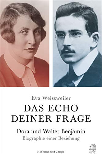 Eva Weissweiler - Das Echo deiner Frage: Dora und Walter Benjamin - Biographie einer Beziehung - Preis vom 11.10.2026 15:43:13 h