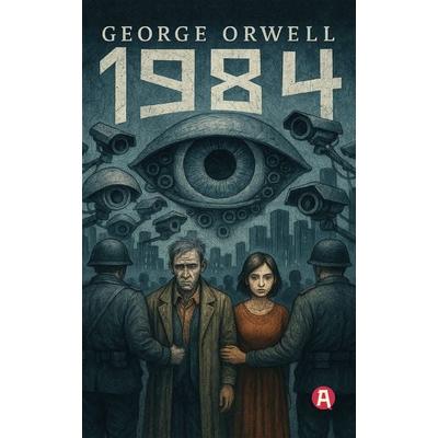 1984. Ein dystopischer Roman. George Orwell, Taschenbuch von George Orwell, Aionas Verlag, 978-3-96545-110-0