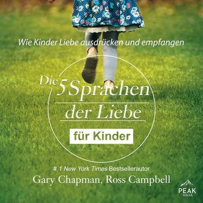 Die fünf Sprachen der Liebe für Kinder. Wie Kinder Liebe ausdrücken und empfangen - Gary Chapman, Audio, 9781628610949