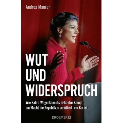Wut und Widerspruch, Gebundene Ausgabe von Andrea Maurer, Droemer Knaur, 978-3-426-56319-9