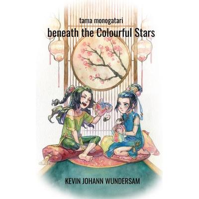beneath the Colourful Stars, Gebundene Ausgabe von Kevin Johann Wundersam, Tredition, 978-3-384-46705-8
