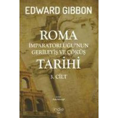 Roma Imparatorlugunun Gerileyis ve Cöküs Tarihi 3, Taschenbuch von Edward Gibbon, Indie Yayinlari