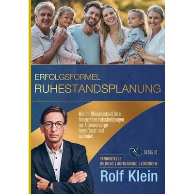 Erfolgsformel Ruhestandsplanung, Taschenbuch von Rolf Klein, BoD – Books on Demand, 978-3-7693-7905-1