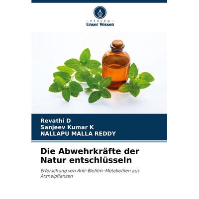 Die Abwehrkräfte der Natur entschlüsseln, Taschenbuch von Revathi D.,Sanjeev Kumar K.,Nallapu Malla Reddy, Verlag Unser Wissen, 978-620-9-16752-2