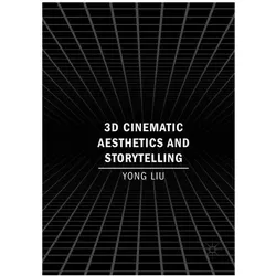 3D Cinematic Aesthetics and Storytelling, Fachbücher von Yong Liu