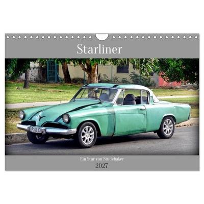 Starliner - Ein Star von Studebaker (Wandkalender 2027 DIN A4 quer), CALVENDO Monatskalender