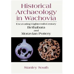Historical Archaeology in Wachovia, Fachbücher von Stanley South