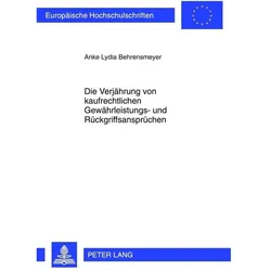 Die Verjährung von kaufrechtlichen Gewährleistungs- und Rückgriffsansprüchen, Fachbücher von Anke Lydia Behrensmeyer
