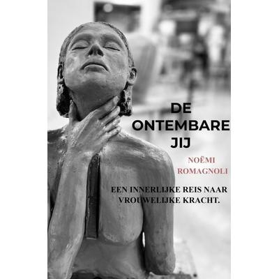 De ontembare jij, Gebundene Ausgabe von Noëmi Romagnoli, Bookmundo, 978-94-038-0255-8