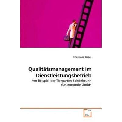 Terber, C: Qualitätsmanagement im Dienstleistungsbetrieb, Taschenbuch von Christiane Terber, VDM, 978-3-639-23862-4