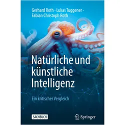 Natürliche und künstliche Intelligenz, Fachbücher von Gerhard Roth, Fabian Christoph Roth, Lukas Tuggener