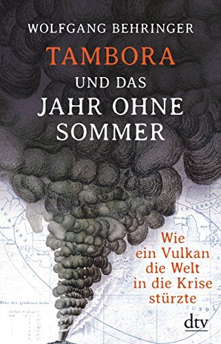 Wolfgang Behringer - Tambora und das Jahr ohne Sommer: Wie ein Vulkan die Welt in die Krise stürzte - Preis vom 10.10.2026 11:48:34 h