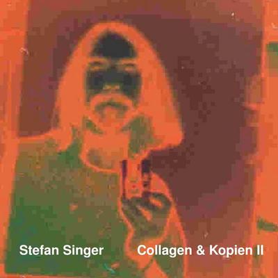 Collagen & Kopien II, Taschenbuch von Stefan Singer, BoD – Books on Demand, 978-3-7568-8778-1