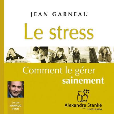 Le stress - Jean Garneau, Audio, 9782895583660