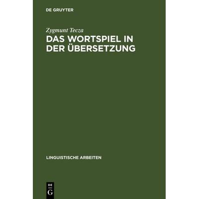 Das Wortspiel in der Übersetzung, Gebundene Ausgabe von Zygmunt Tecza, De Gruyter, 978-3-484-30367-6