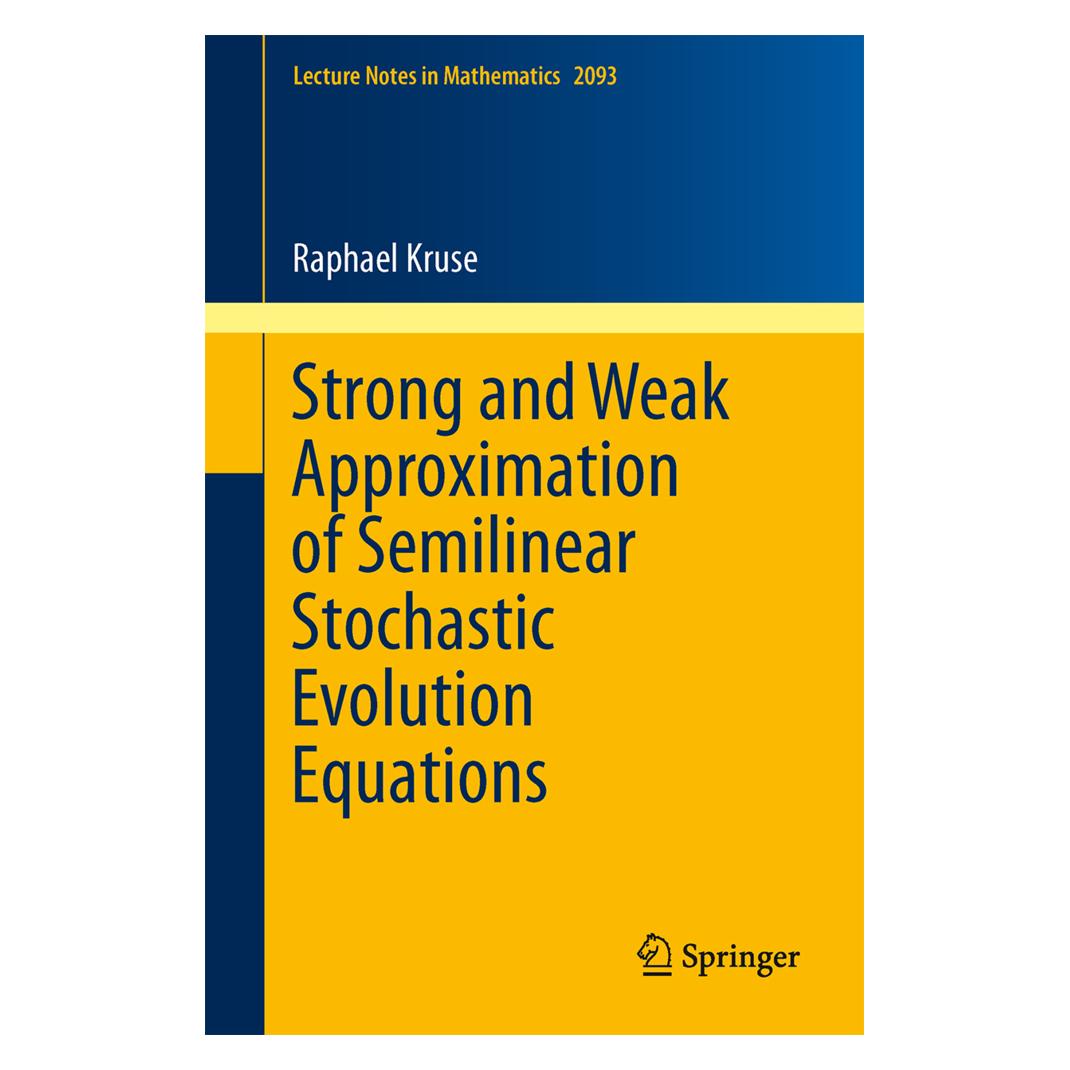 Springer Strong and Weak Approximation of Semilinear Stochastic Evolution Equations (Englisch, Softcover, Raphael Kruse) (55528537)