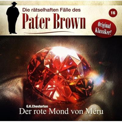 Die rätselhaften Fälle des Pater Brown - Der rote Mond von Meru,1 Audio-CD - Gilbert Keith Chesterton, CD, 9783960664505