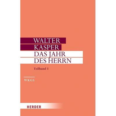 Das Jahr des Herrn, Gebundene Ausgabe von Walter Kasper, Herder, 978-3-451-38618-3