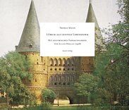 Thomas Mann - Lübeck als geistige Lebensform: Mit historischen Farbaufnahmen von Julius Hollos (1928) - Preis vom 13.10.2026 19:28:25 h