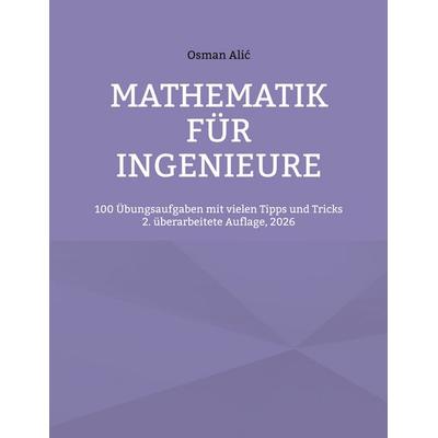 Mathematik für Ingenieure, Taschenbuch von Osman Alic, BoD – Books on Demand, 978-3-695-19900-6