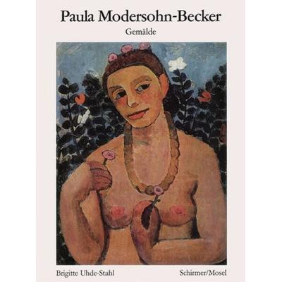 Paula Modersohn-Becker - Gemälde, Taschenbuch von Brigitte Uhde-Stahl, Schirmer/Mosel