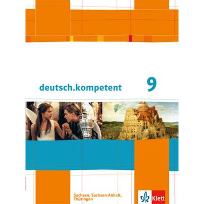 Deutsch.kompetent. Schülerbuch 9. Klasse mit Onlineangebot. Ausgabe für Sachsen, Sachsen-Anhalt und Thüringen, Gebundene Ausgabe von , Klett