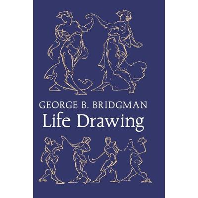 Bridgman's Life Drawing, Gebundene Ausgabe von George B. Bridgman, Greenpoint Books, LLC